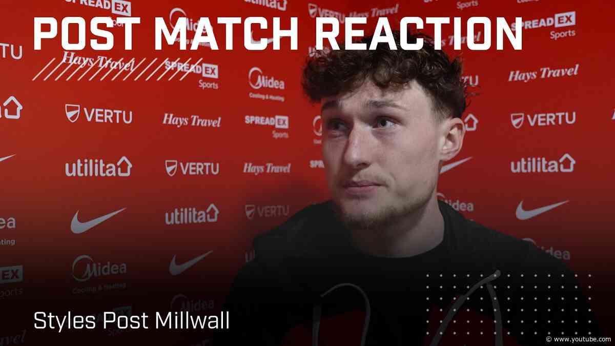 "We didn't have any killer instinct" | Styles Post Millwall | Post-Match Reaction