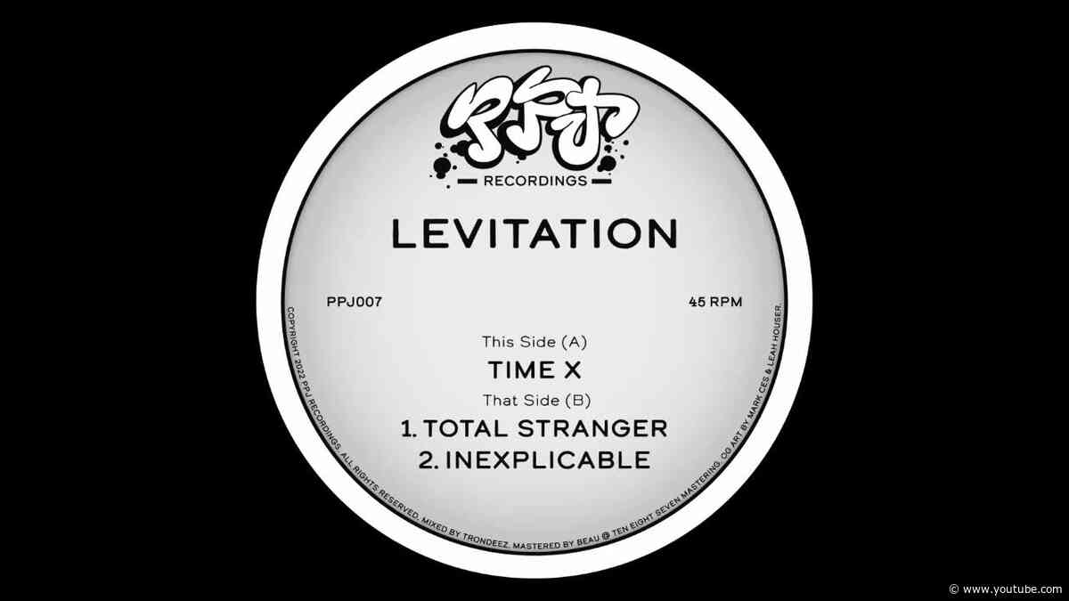 Levitation - Time / Total Stranger / Inexplicable (PPJ 007)