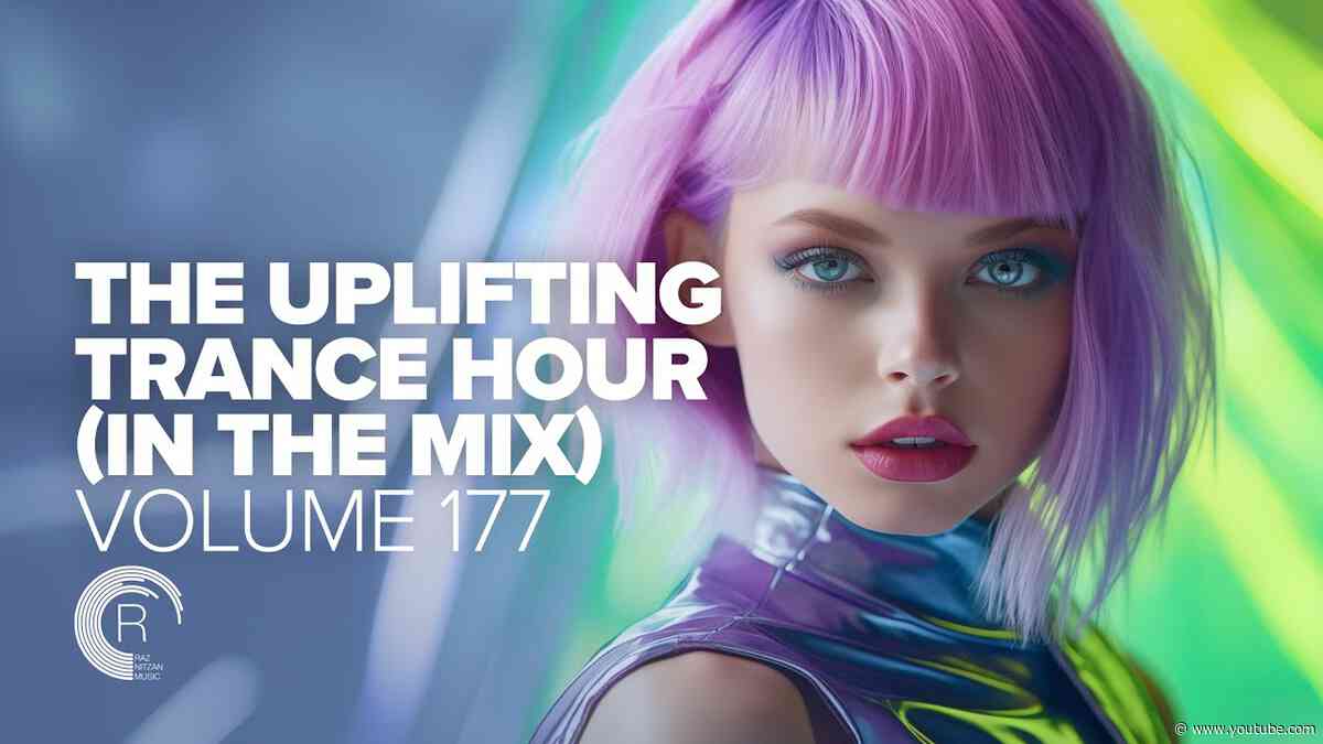 THE UPLIFTING TRANCE HOUR IN THE MIX VOL. 177 [FULL SET]