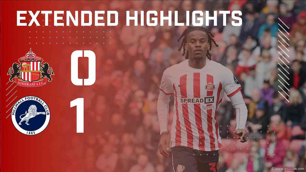 Extended Highlights | Sunderland AFC 0 - 1 Millwall