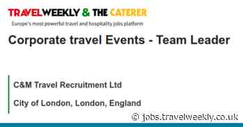 C&M Travel Recruitment Ltd: Corporate travel Events - Team Leader