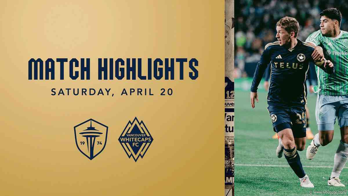 HIGHLIGHTS: Seattle Sounders FC vs. Vancouver Whitecaps FC | April 20, 2024