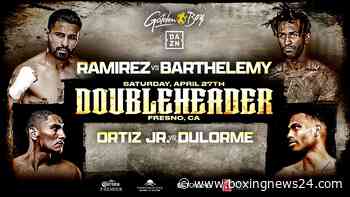 Ramirez vs. Barthelemy live on DAZN on April 27 in Fresno
