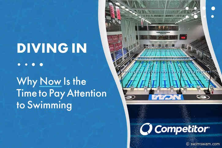 Diving In: Why Now Is the Time to Pay Attention to Swimming