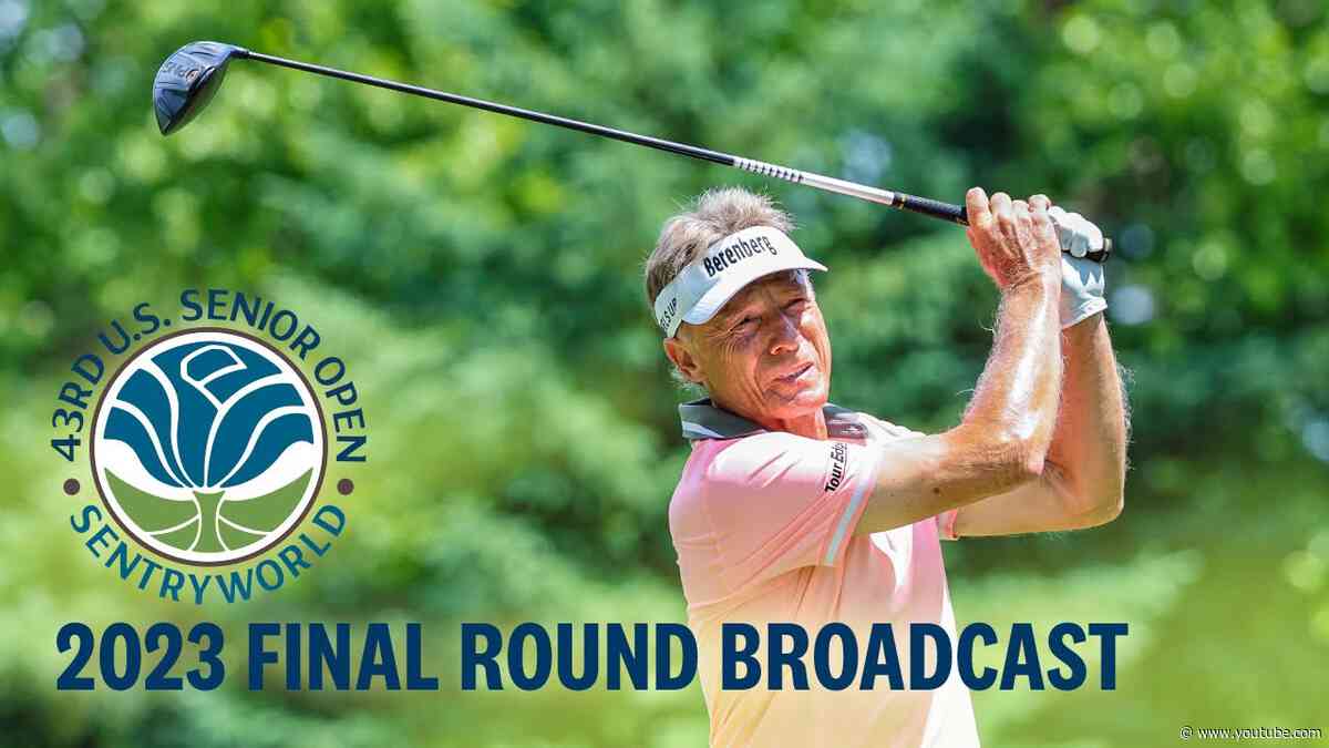 2023 U.S. Senior Open (Final Round): Bernhard Langer Fends Off the Field | Full Broadcast
