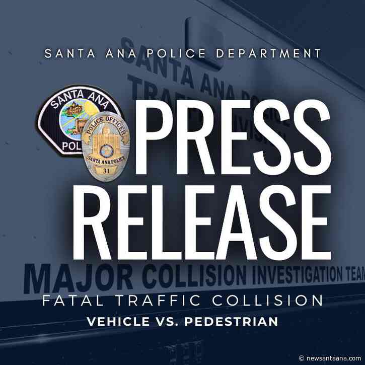 A pedestrian was fatally struck by a vehicle in Santa Ana last night