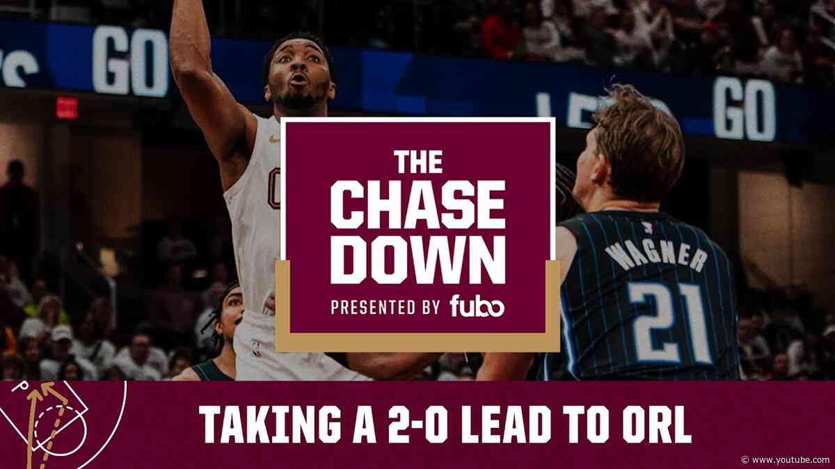 Chase Down Podcast Live, presented by fubo: Cavs Take 2-0 Lead!