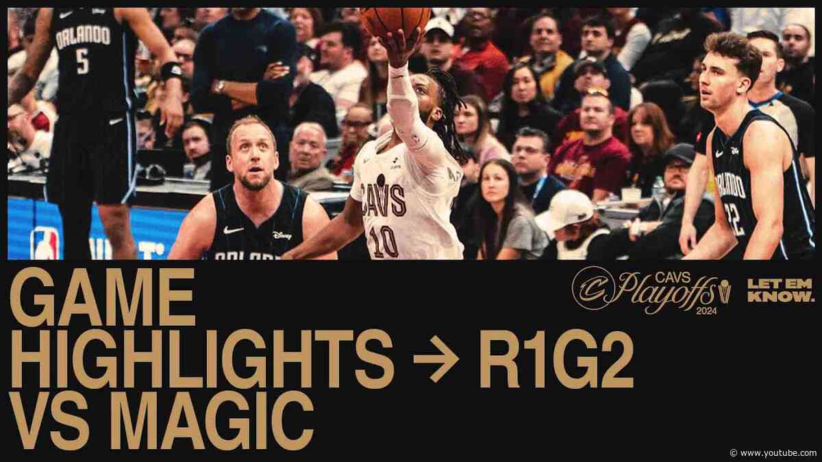 Game 2 Highlights | Cavs vs Magic | 4.22.2024