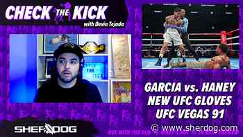 Check The Kick: Garcia Crushes Haney, UFC Tries On New Gloves