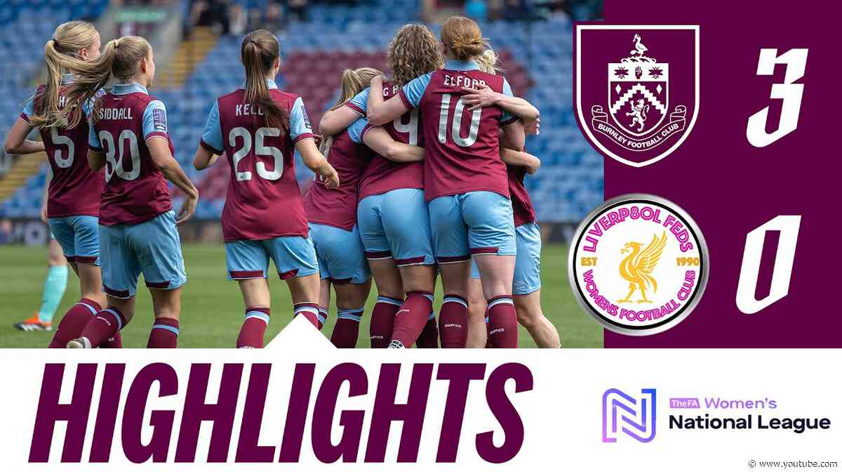 Strong Turf Moor Win for Women! | HIGHLIGHTS | Burnley FC Women 3 - 0 Liverpool Feds