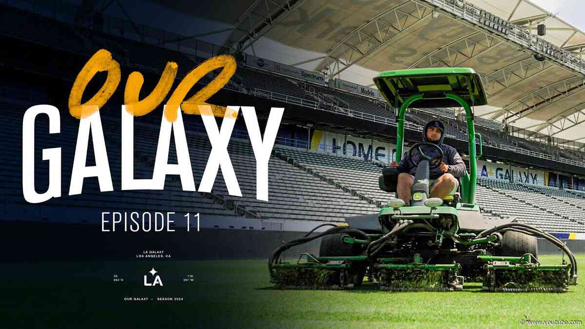 Behind The Scenes with the LA Galaxy Turf & Grounds Crew | Our Galaxy Ep. 11