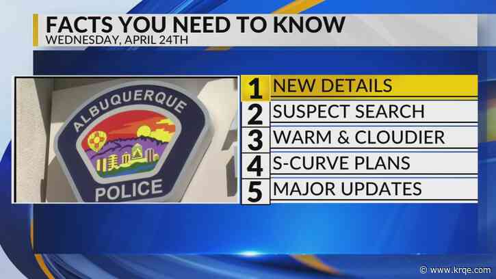 KRQE Newsfeed: New details, Suspect search, Warm and cloudier, S-curve plans, Major updates