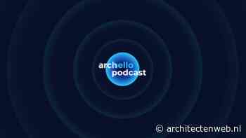 Archello introduceert ‘de meest visuele podcastserie over architectuur’