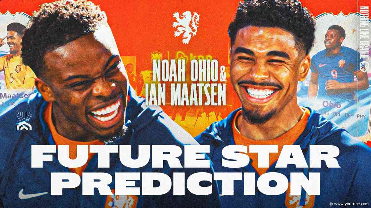 FUTURE STAR PREDICTION JONG ORANJE 🔮🌟 ft. Noah Ohio & Ian Maatsen! 😜