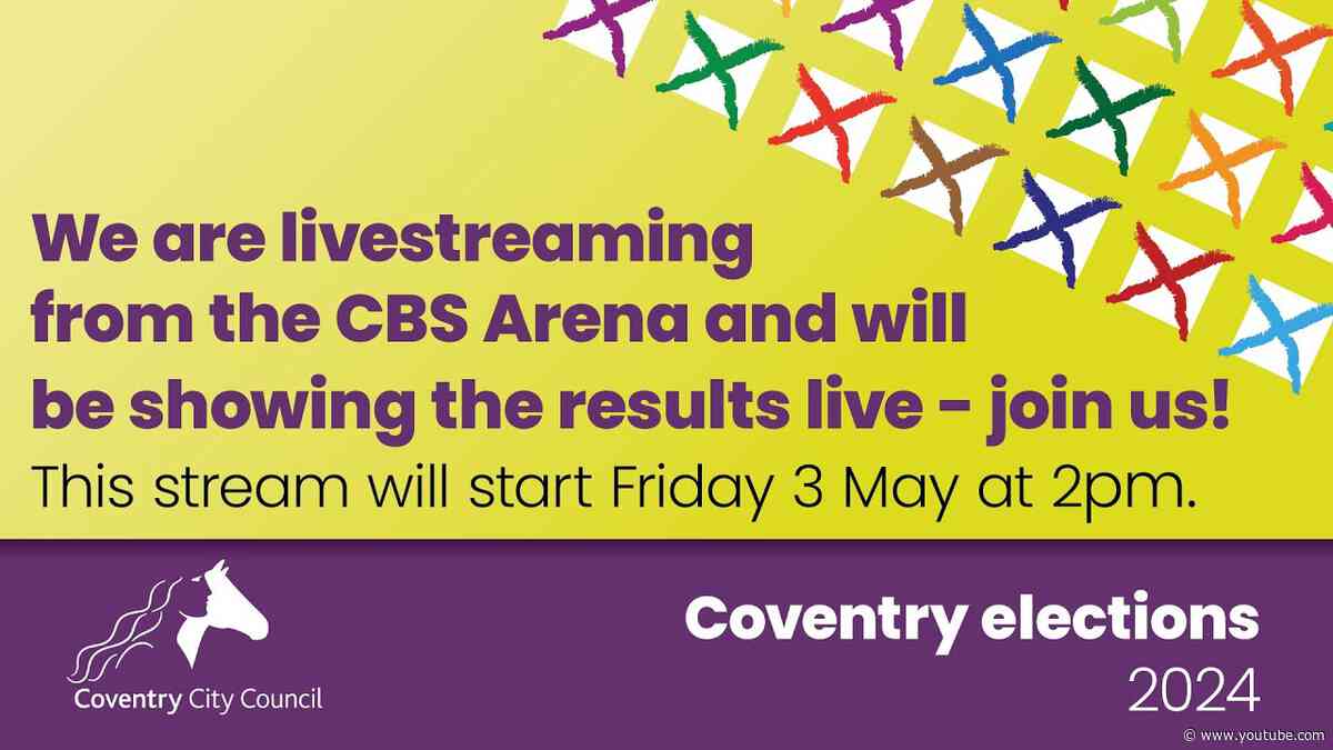Coventry Elections 2024 - live from the CBS Arena