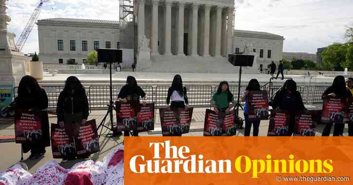 The US supreme court heard one of the most sadistic, extreme anti-abortion cases yet | Moira Donegan