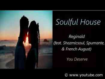 Reginald (feat. Shazmicsoul, Spumante, & French August) - You Deserve | ♫ RE ♫