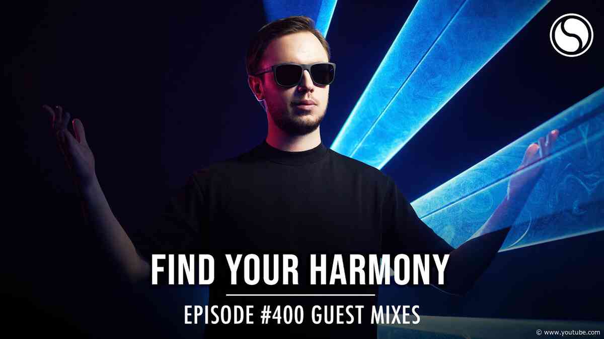 Allen Watts, Laura van Dam & MarLo & Matt Faxx - Find Your Harmony Episode #400 Part 1 Guest Mixes