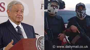 Mexican President Lopez Obrador indicates gangs and cartels are 'respectful people' who respect residents and just kill each other