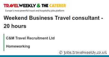 C&M Travel Recruitment Ltd: Weekend Business Travel consultant  - 20 hours