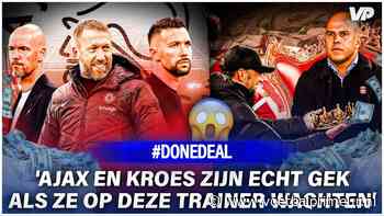 #DoneDeal: 'Ajax en Kroes zijn echt gek als ze op deze trainer wachten'