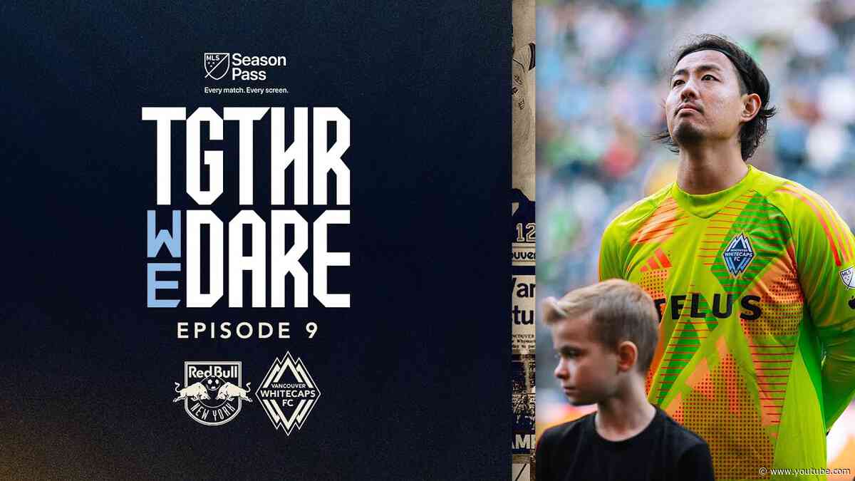 Standing On Business | Together We Dare: Episode 9 | MLS Season Pass on Apple TV