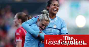 Bristol City v Manchester City: Women’s Super League – live