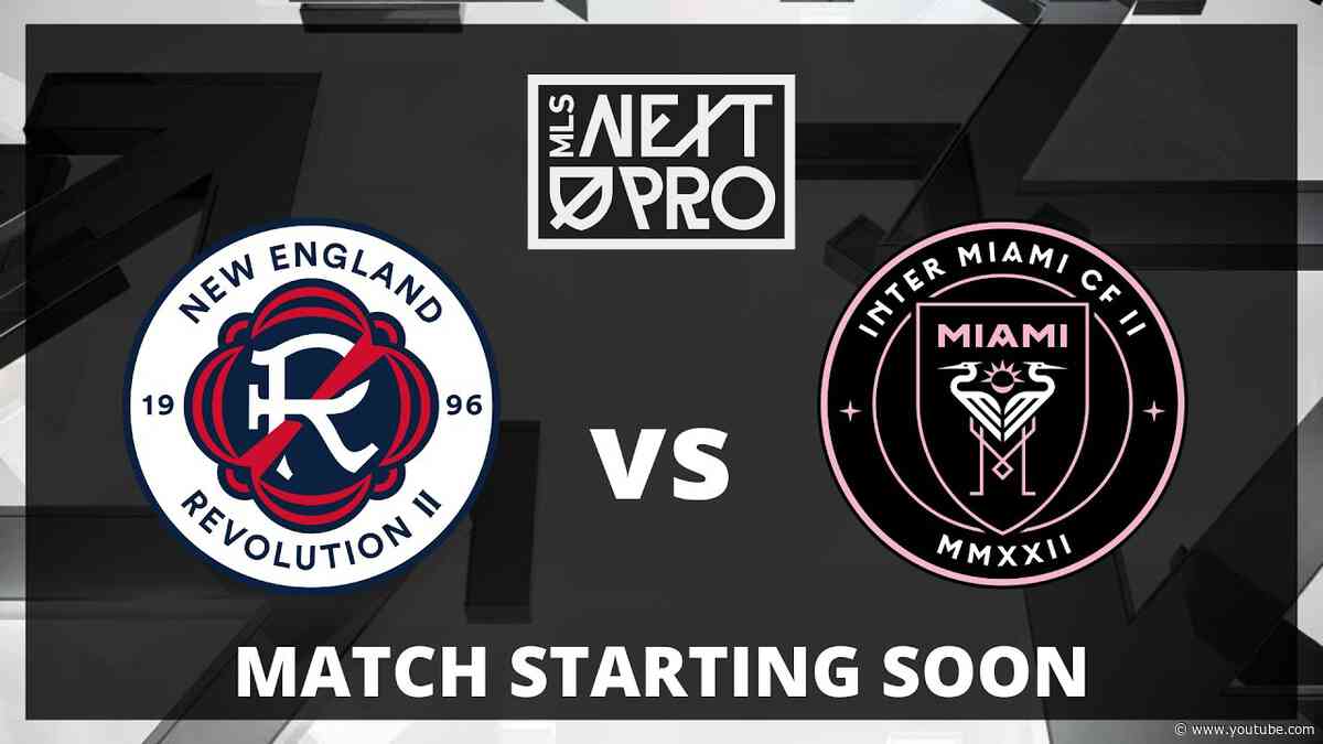 LIVE STREAM: MLS NEXT PRO: New England Revolution II vs Inter Miami CF II | April 28, 2024