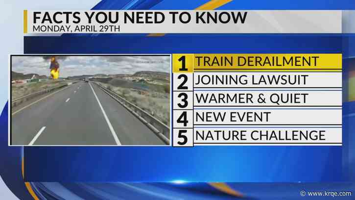 KRQE Newsfeed: Train derailment, Joining lawsuit, Warmer weather, Red River Memorial Day, Nature challenge
