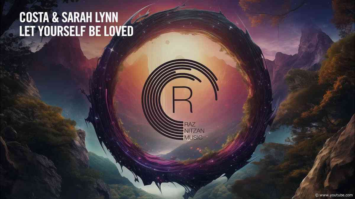 VOCAL TRANCE: Costa & Sarah Lynn - Let Yourself Be Loved [RNM] + LYRICS