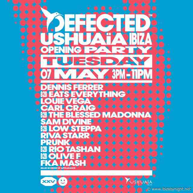 Defected at Ushuaïa Ibiza: the opening party 2024, with Dennis Ferrer b2b Eats Everything, Louie Vega, The Blessed Madonna, Riva Starr & many more!