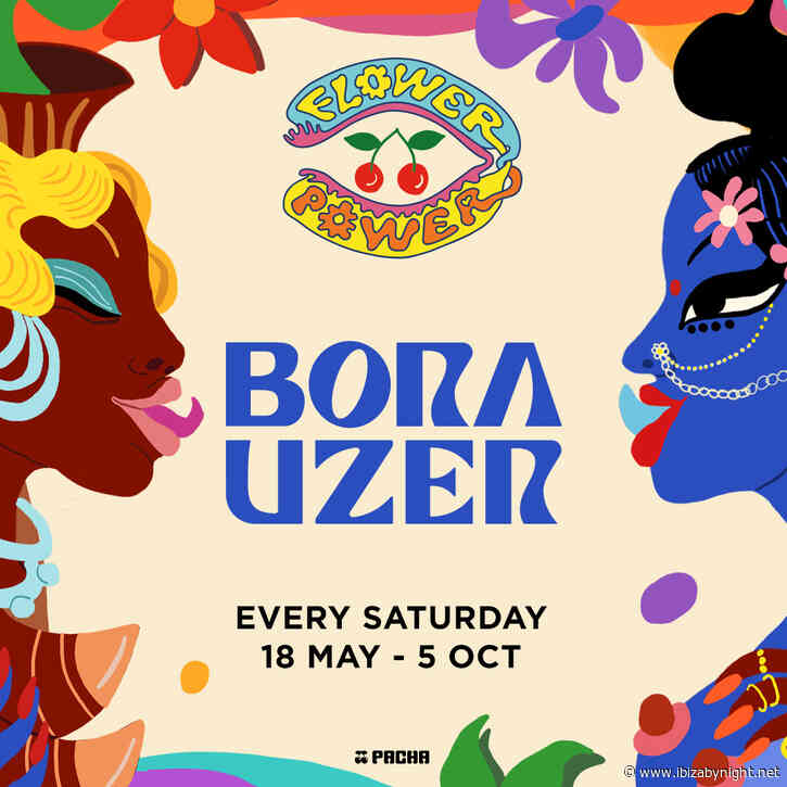 FLOWER POWER returns to Pacha Ibiza and unveils  Dj Bora Uzer as the  official resident!