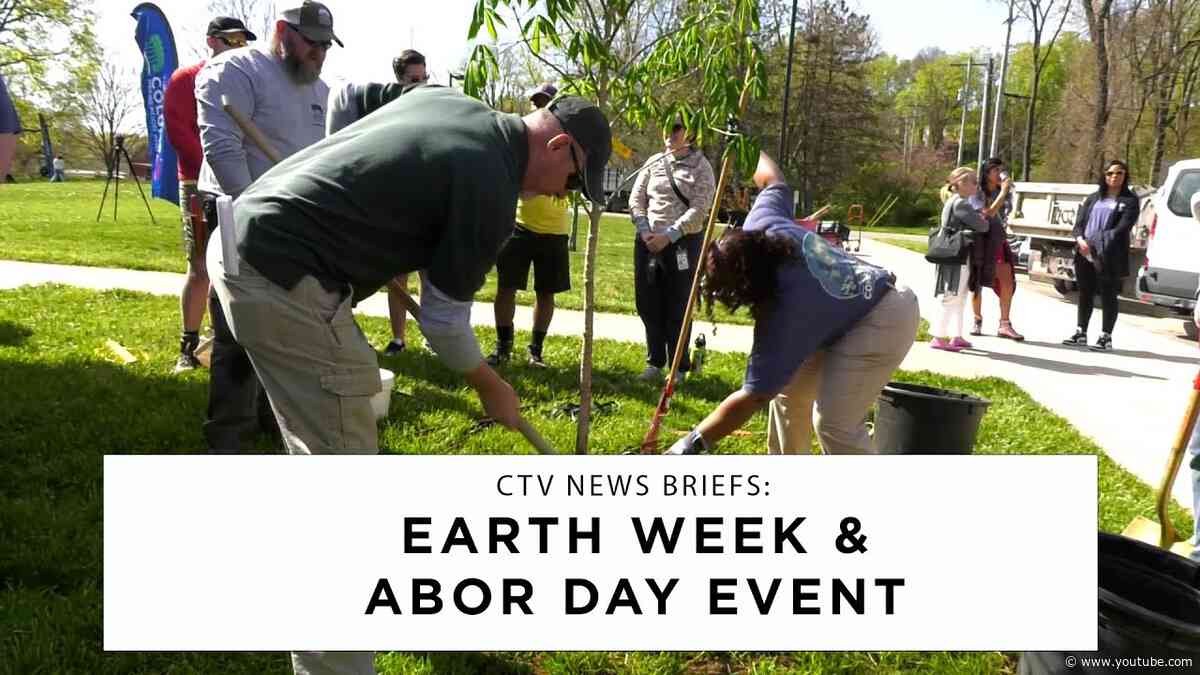 CTV News Briefs:  Earth Week & Arbor Day Event
