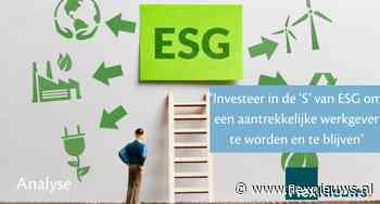 ‘Investeer in de ‘S’ van ESG om een aantrekkelijke werkgever te worden en te blijven’