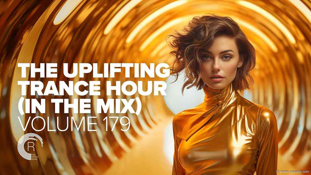 THE UPLIFTING TRANCE HOUR IN THE MIX VOL. 179 [FULL SET]