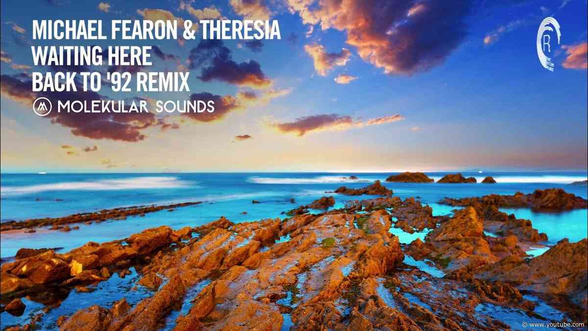 UPLIFTING TRANCE: Michael Fearon & Theresia - Waiting Here (Back To ‘92 Mix) [Molekular Sounds]