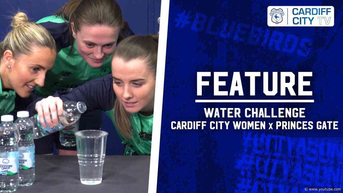 FEATURE | CARDIFF CITY WOMEN x PRINCES GATE WATER CHALLENGE