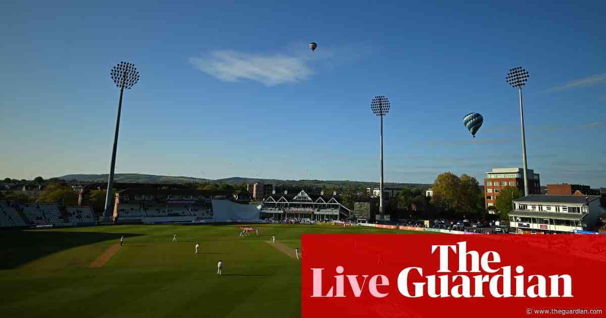 County cricket day one: Somerset v Essex, Yorkshire v Glamorgan and more – live