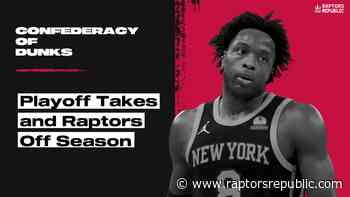 Playoff Takes and Raptors Off Season – Confederacy of Dunks