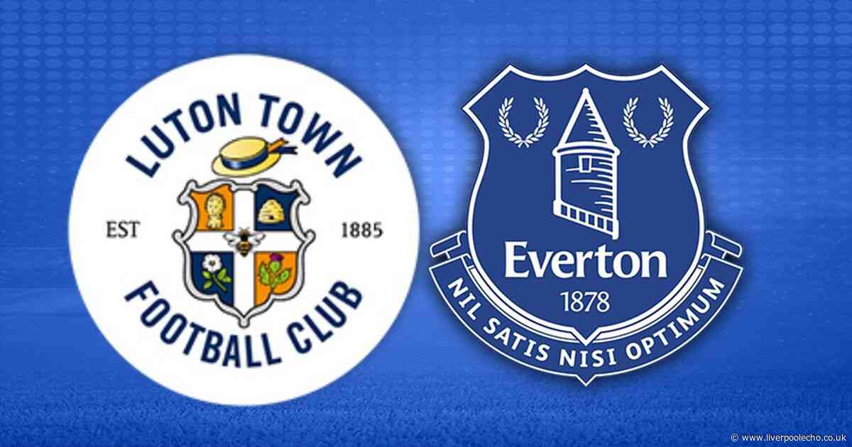 Luton Town vs Everton LIVE -  team news, TV channel, kick-off time, score and commentary stream