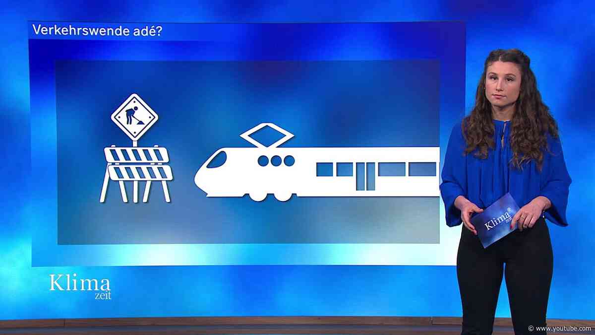 Bahn und Mobilität - Verkehrswende adé? | KlimaZeit