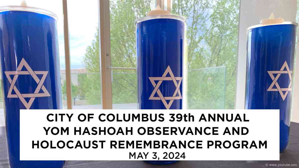 City of Columbus 39th Annual Yom HaShoah Observance and Holocaust Remembrance Program