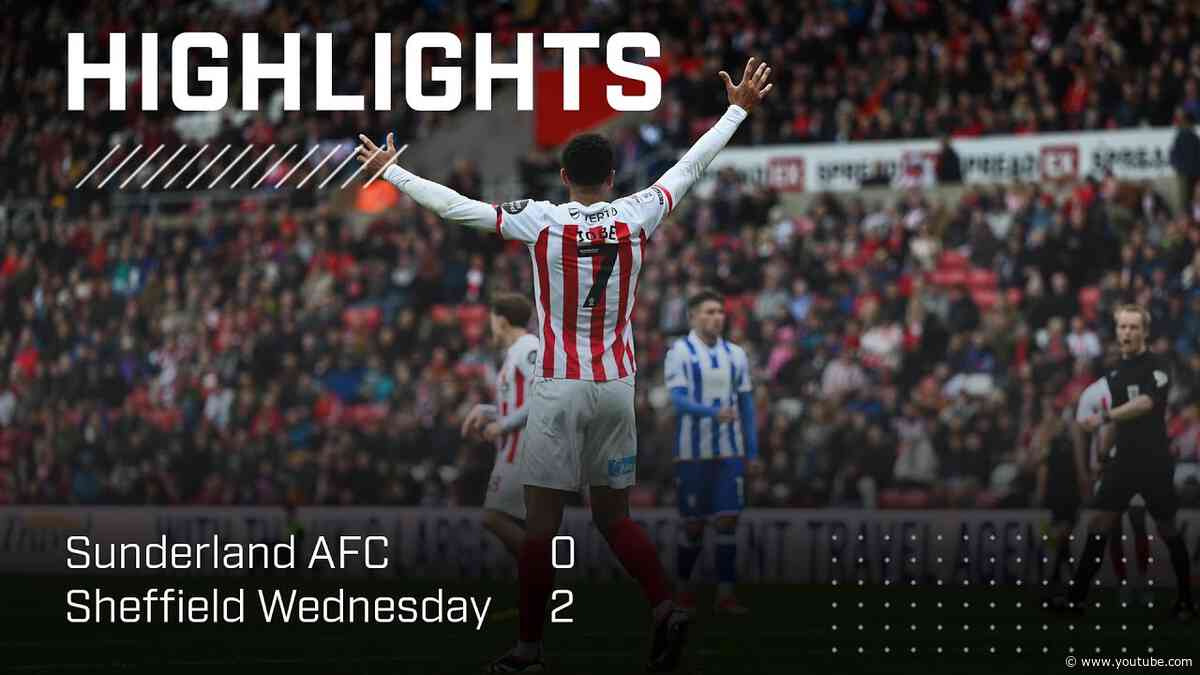 Season Ends In Defeat | Sunderland AFC 0 - 2 Sheffield Wednesday | EFL Championship Highlights
