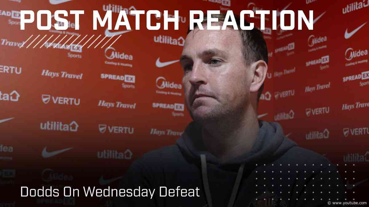 "We have to learn from this season" | Dodds On Wednesday Defeat | Post-Match Reaction