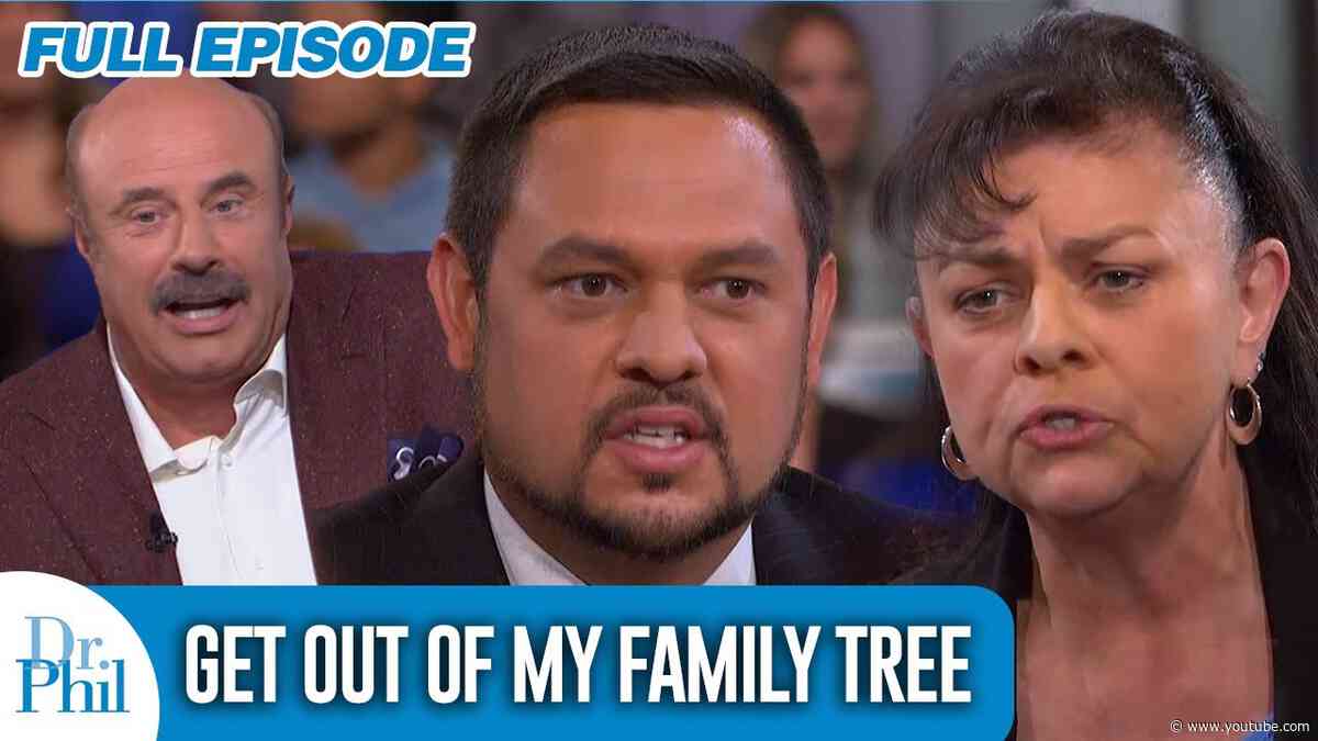 Get Out of My Family Tree | FULL EPISODE | Dr. Phil