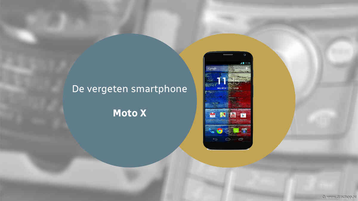 De vergeten smartphone: Motorola Moto X