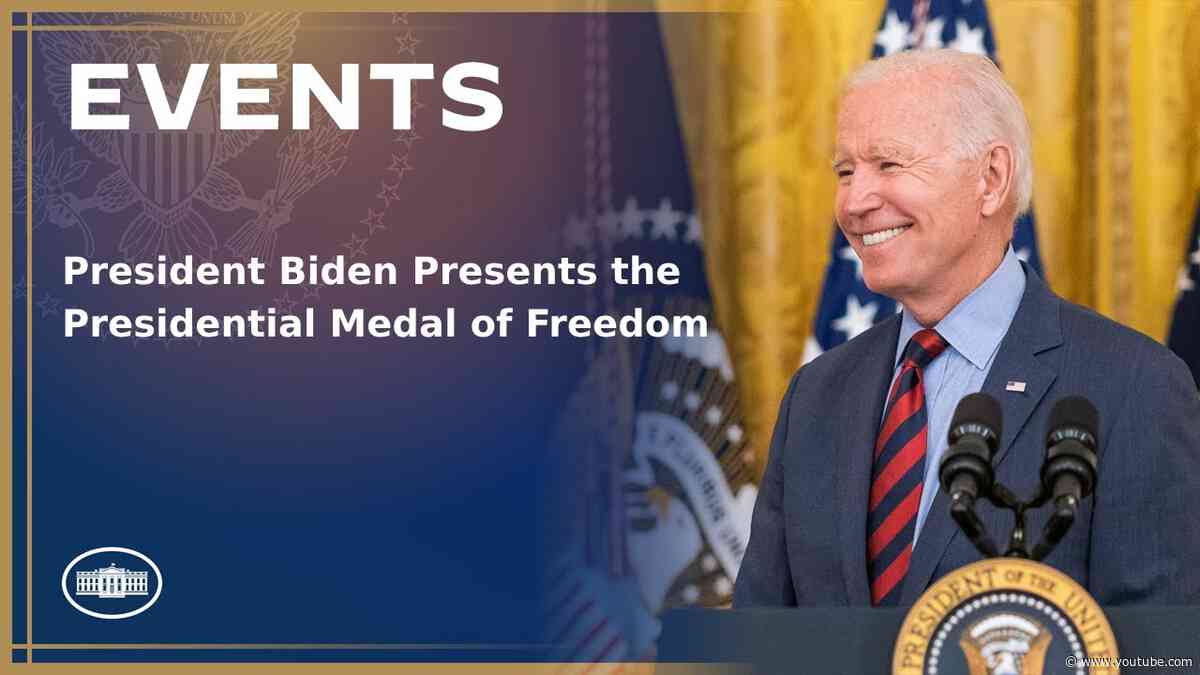 President Biden Presents the Presidential Medal of Freedom