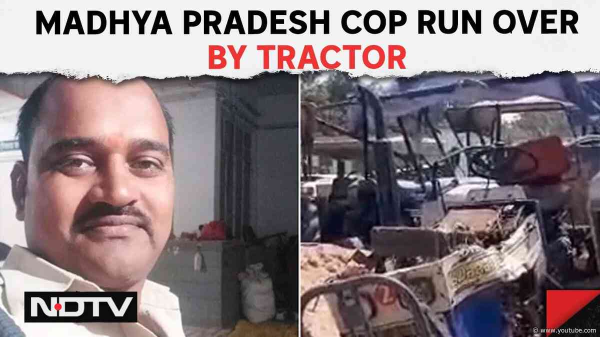 MP Cop Killed | Madhya Pradesh Cop Run Over By Tractor Used For Illegal Sand Mining And Other News