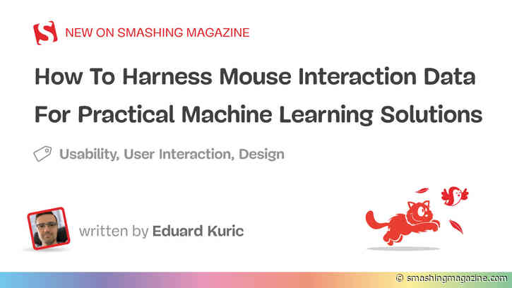 How To Harness Mouse Interaction Data For Practical Machine Learning Solutions