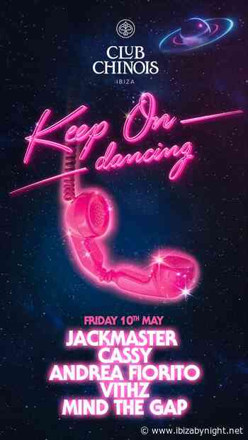 Club Chinois Ibiza presents Keep On Dancing, with Jackmaster, Cassy, Mind The Gap, Andrea Fiorito & Vithz!